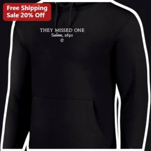 They Missed One Salem Hoodie Witch Trials Halloween...