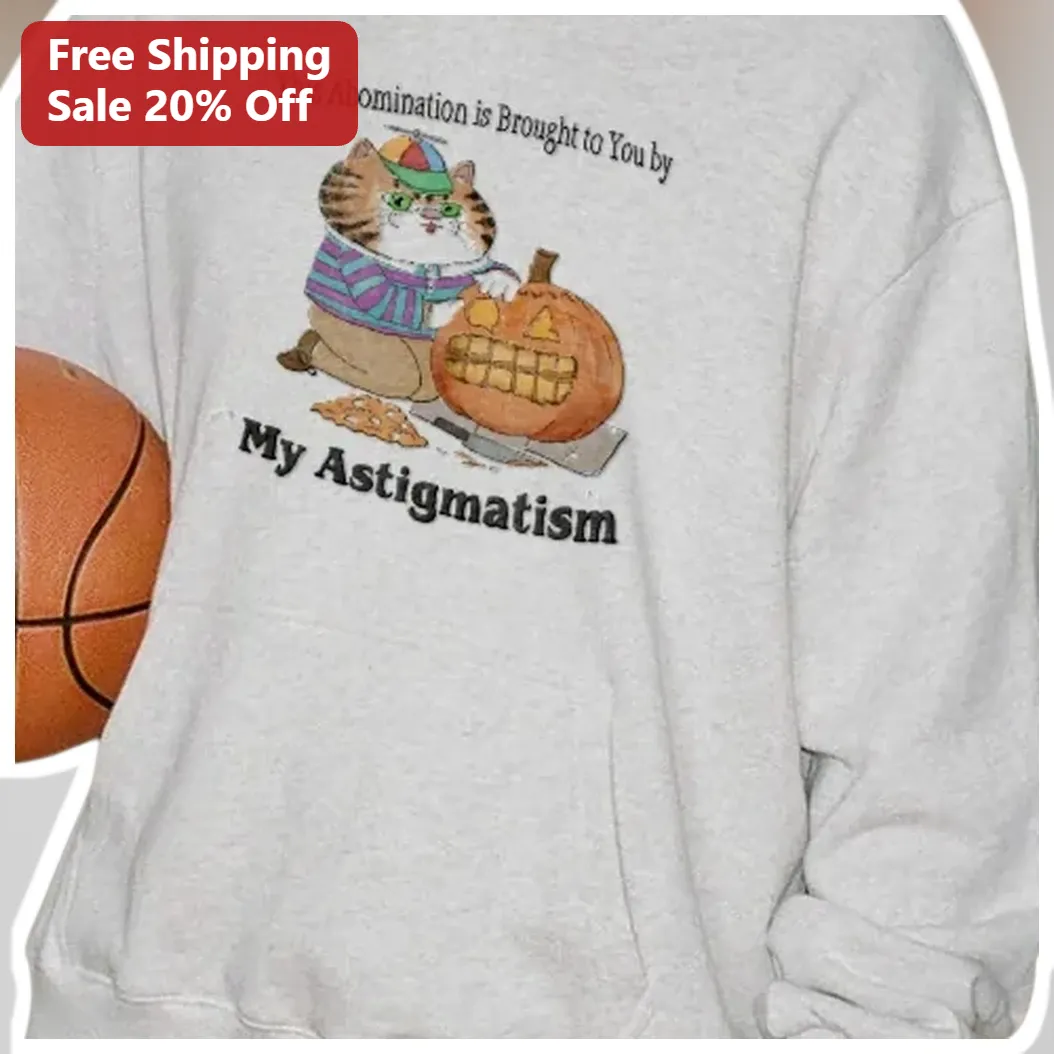 This Abomination is Brought to You by My Astigmatism Hoodie — Los Angeles This Abomination is Brought to You by My Astigmatism Hoodie Funny Cat Halloween Gift available at our Los Angeles warehouse