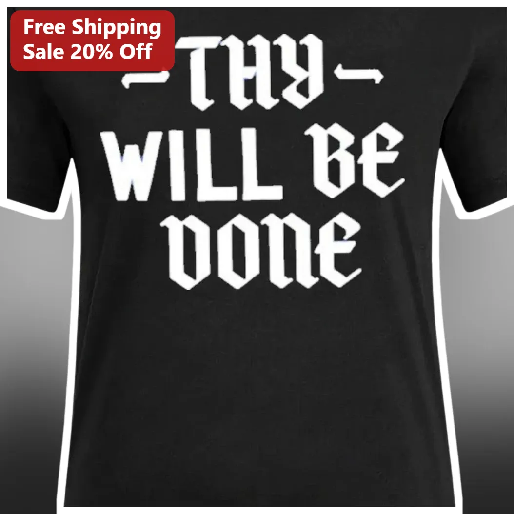 Thy Will Be Done Christian Tee Gothic Blackletter Faith Appa — Los Angeles Thy Will Be Done Christian Tee Gothic Blackletter Faith Apparel Gift for Believers available at our Los Angeles warehouse