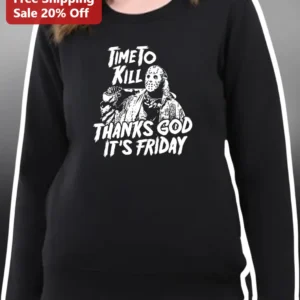Time To Kill Thanks God It’s Friday Jason...