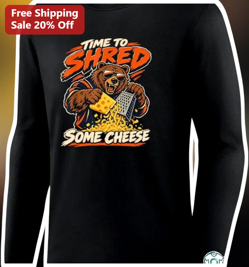 Time To Shred Some Cheese Funny Bear Long Sleeve Shirt Gift For Cheese Lovers Foodies available at our Los Angeles warehouse