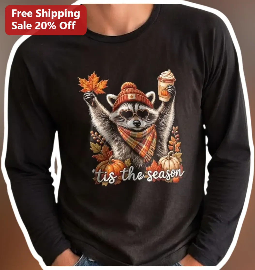 'Tis The Season Fall Raccoon Pumpkin Spice Latte Long Sleeve Shirt available at our Los Angeles warehouse