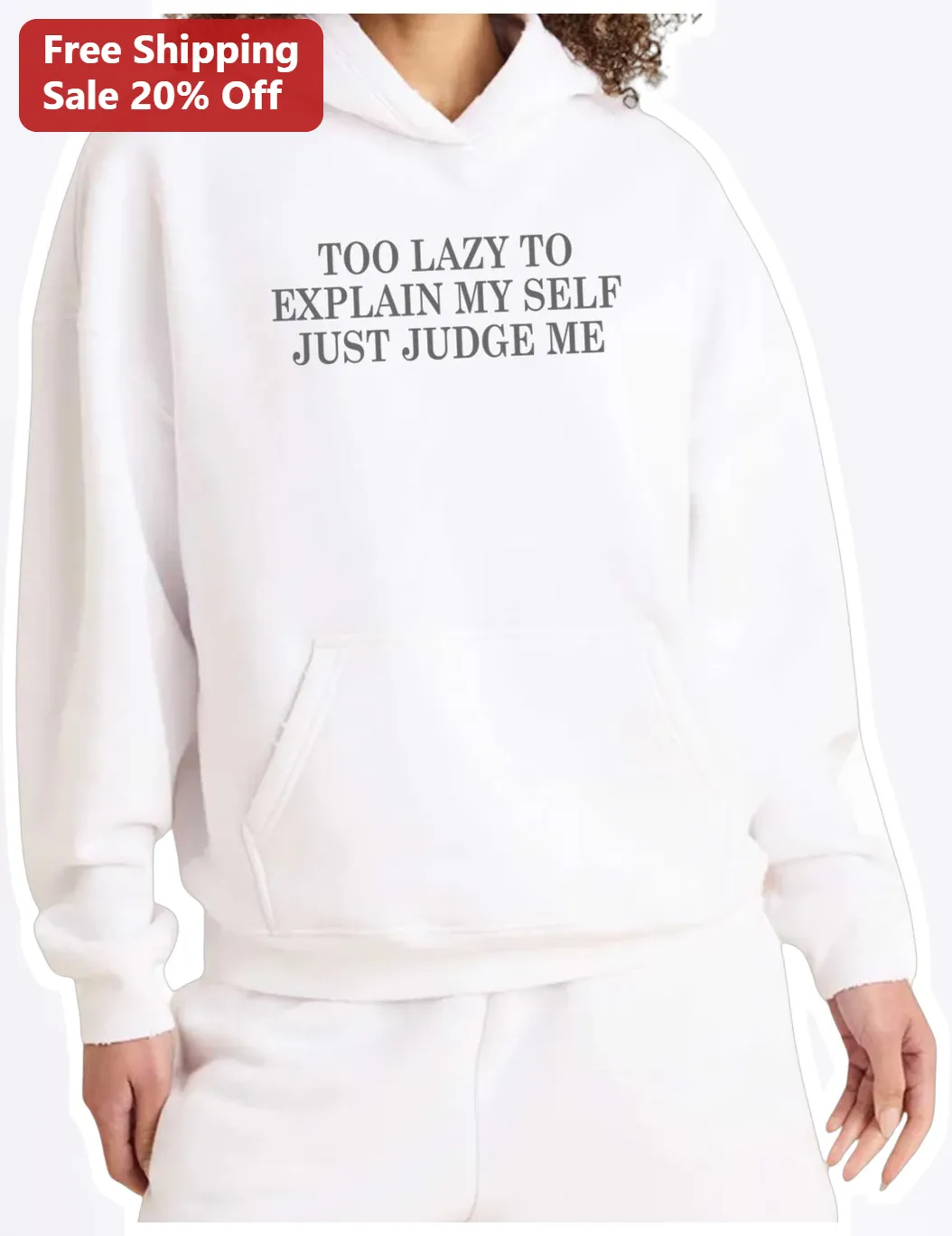 Too Lazy To Explain Myself Just Judge Me Hoodie Funny Sarcastic Introvert Gift available at our Los Angeles warehouse