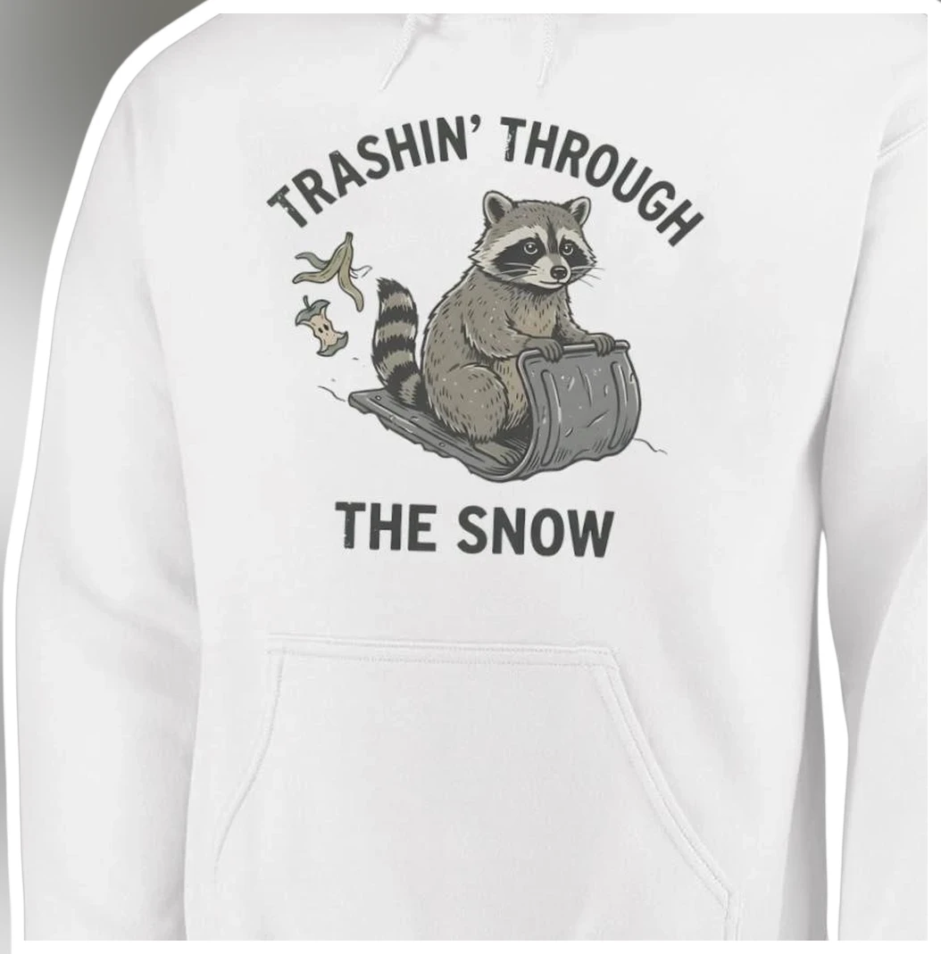 TRASHIN’ THROUGH THE SNOW Raccoon Hoodie Funny Christmas Ani — Los Angeles TRASHIN’ THROUGH THE SNOW Raccoon Hoodie Funny Christmas Animal Lover Gift available at our Los Angeles warehouse