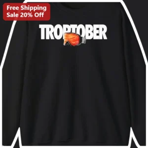 Troptober Ski Goggles Sweatshirt Funny Winter Sports Pun Gift for Skiers Snowboarders available at our Los Angeles warehouse