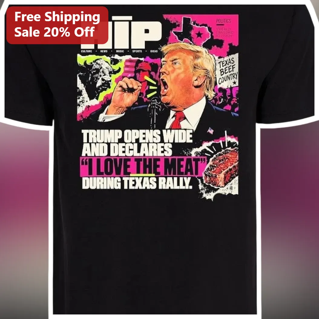 Trump Texas Rally I Love The Meat Graphic Tee Political Sati — Los Angeles Trump Texas Rally I Love The Meat Graphic Tee Political Satire Shirt available at our Los Angeles warehouse