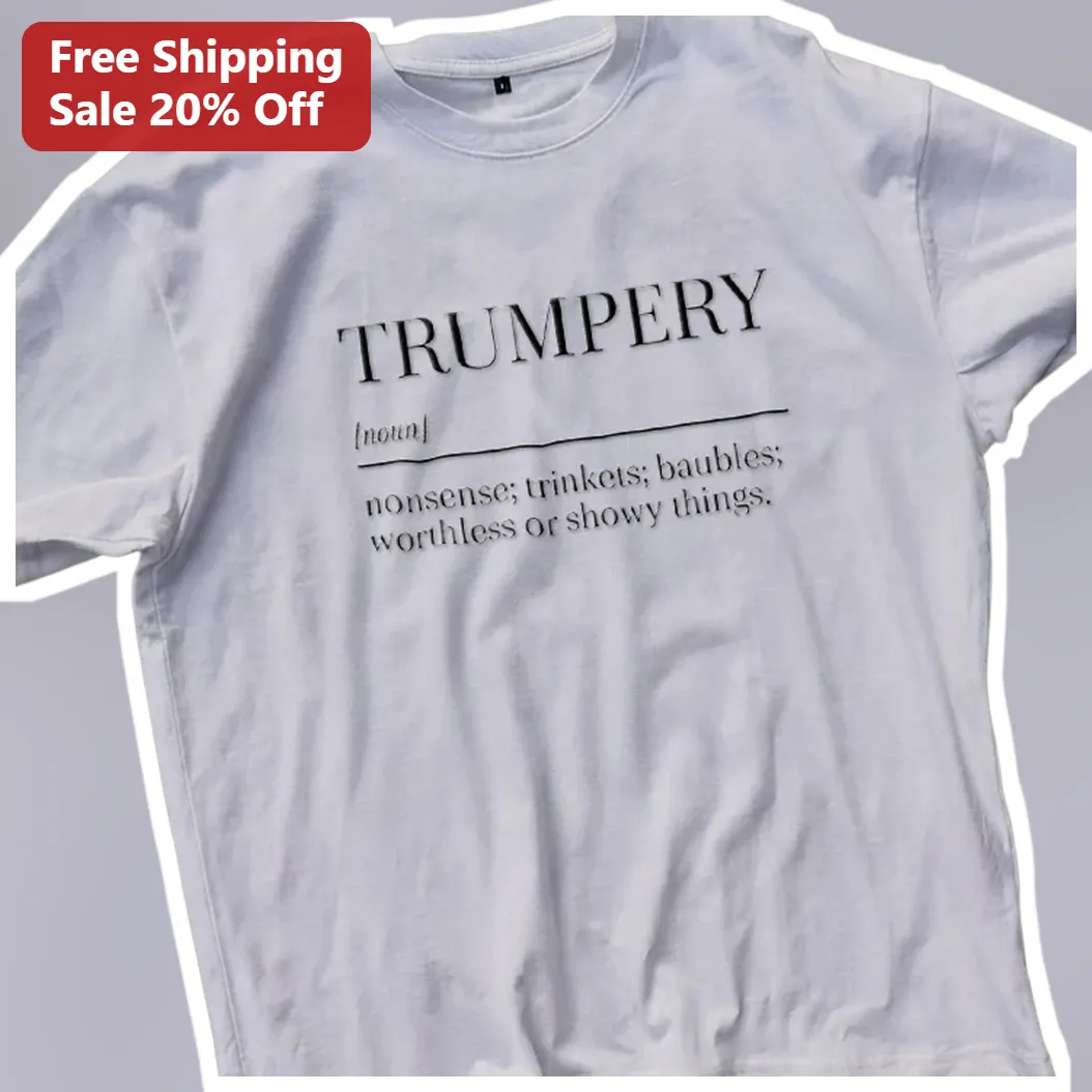 Trumpery Definition Dictionary Tee Funny Wordplay Gift for B — Los Angeles Trumpery Definition Dictionary Tee Funny Wordplay Gift for Book Lovers available at our Los Angeles warehouse