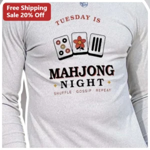 Tuesday Is Mahjong Night Shuffle Gossip Repeat Long Sleeve Tee available at our Los Angeles warehouse