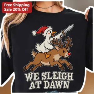 We Sleigh At Dawn Funny Christmas Sweatshirt Unisex Holiday Gift available at our Los Angeles warehouse