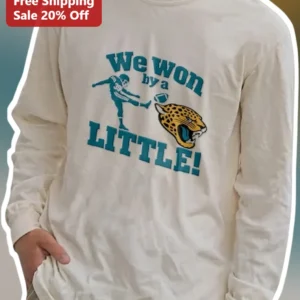 We Won By A Little Long Sleeve Tee Jacksonville Jaguars Football Fan Gift available at our Los Angeles warehouse
