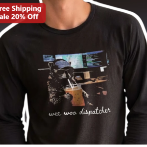 Wee Woo Dispatcher Long Sleeve Tee Funny Operator Gift Raccoon Graphic available at our Los Angeles warehouse