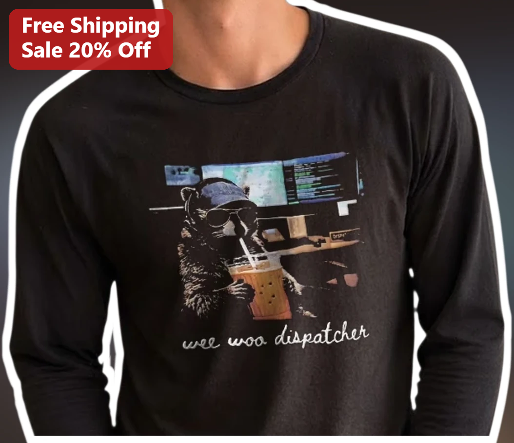 Wee Woo Dispatcher Long Sleeve Tee Funny Operator Gift Raccoon Graphic available at our Los Angeles warehouse