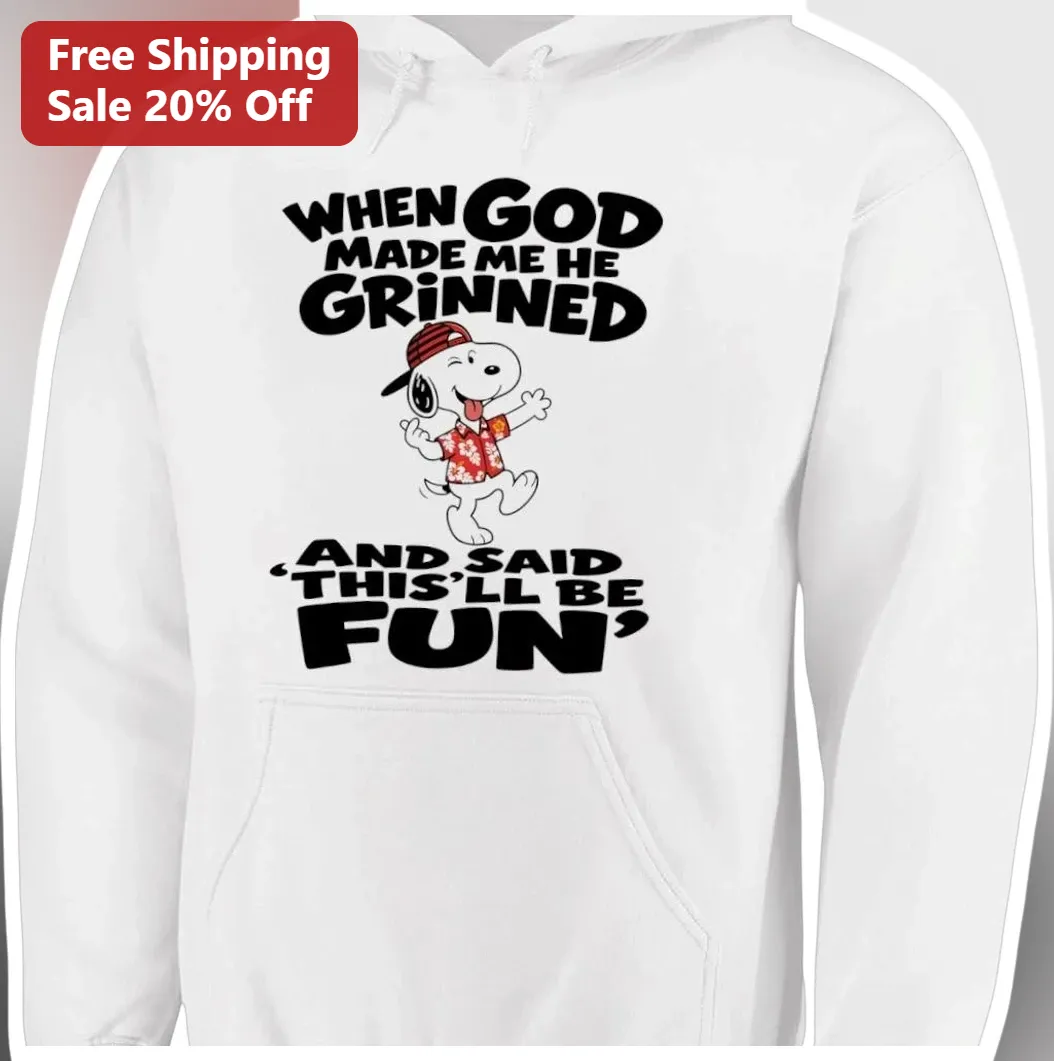 When God Made Me He Grinned And Said This'll Be Fun Snoopy H — Los Angeles When God Made Me He Grinned And Said This'll Be Fun Snoopy Hoodie Funny Faith Humor Gift available at our Los Angeles warehouse