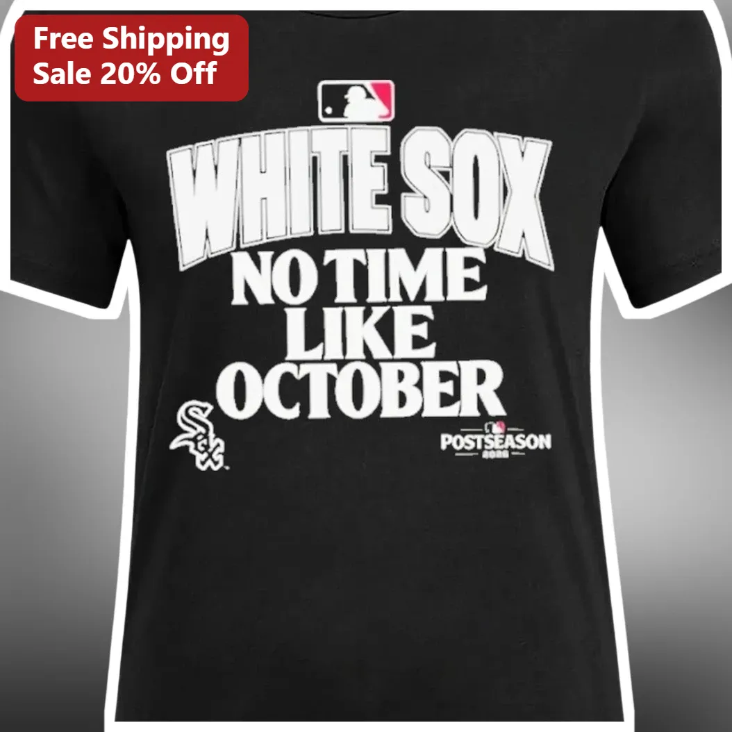 White Sox No Time Like October Tee Chicago White Sox Fan Gea — Los Angeles White Sox No Time Like October Tee Chicago White Sox Fan Gear Baseball Playoff Shirt Gift available at our Los Angeles warehouse