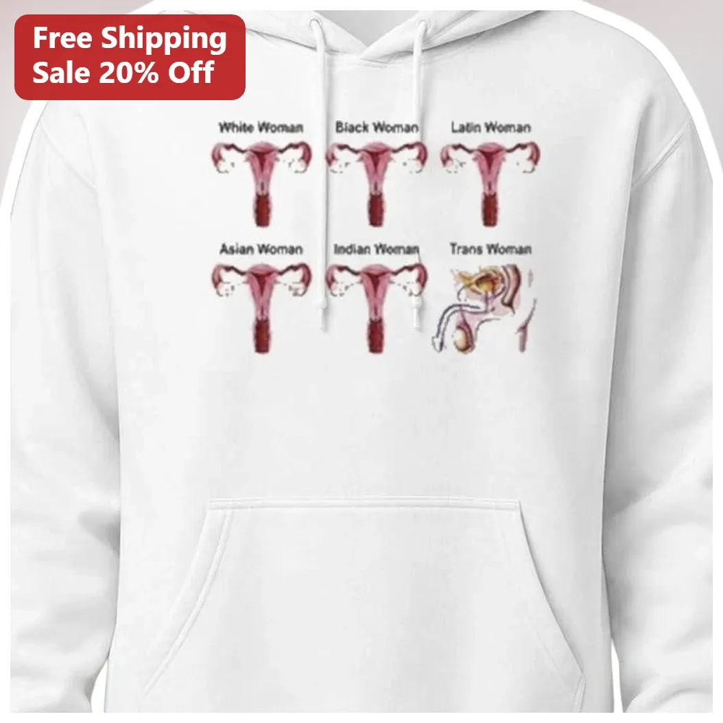 White Woman Black Woman Latin Asian Indian Trans Woman Anato — Los Angeles White Woman Black Woman Latin Asian Indian Trans Woman Anatomy Hoodie available at our Los Angeles warehouse