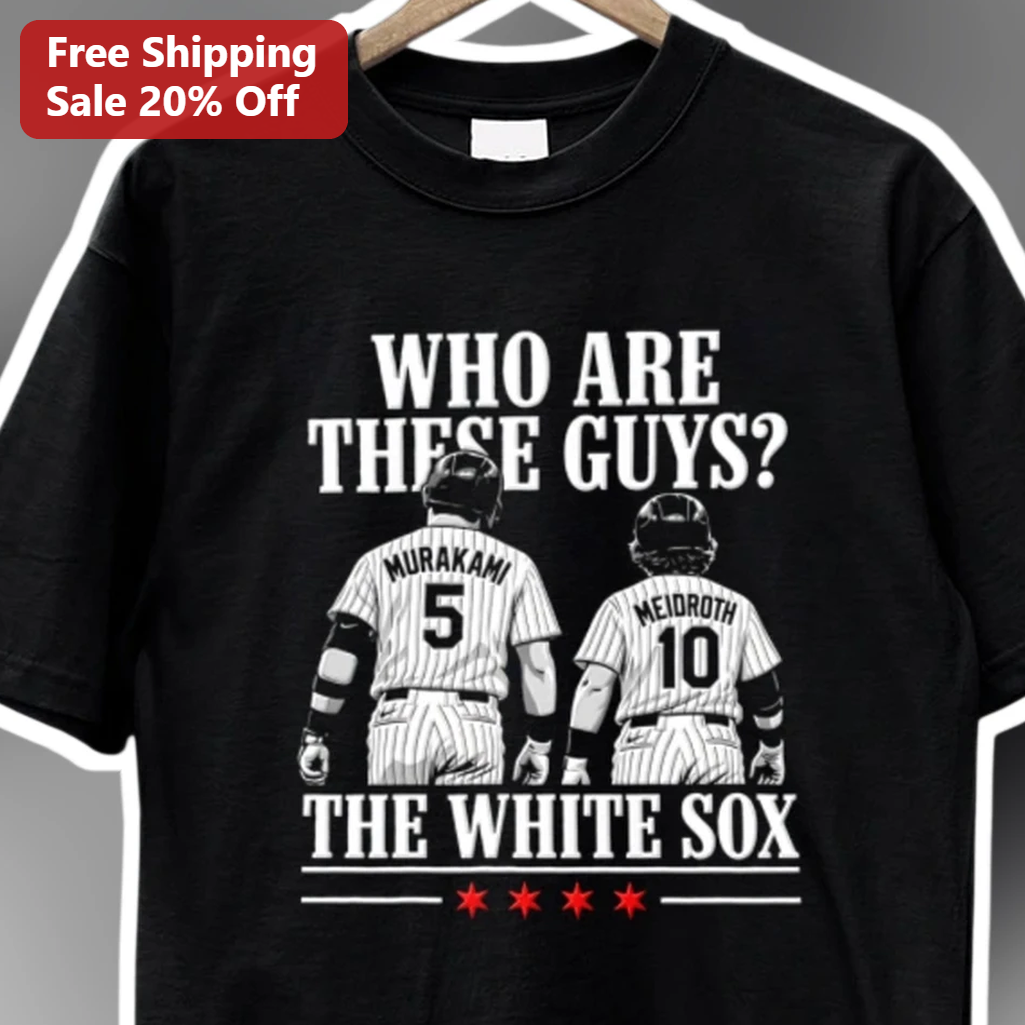Who Are These Guys? The White Sox Funny Baseball Meme Tee fo — Los Angeles Who Are These Guys? The White Sox Funny Baseball Meme Tee for Fans available at our Los Angeles warehouse