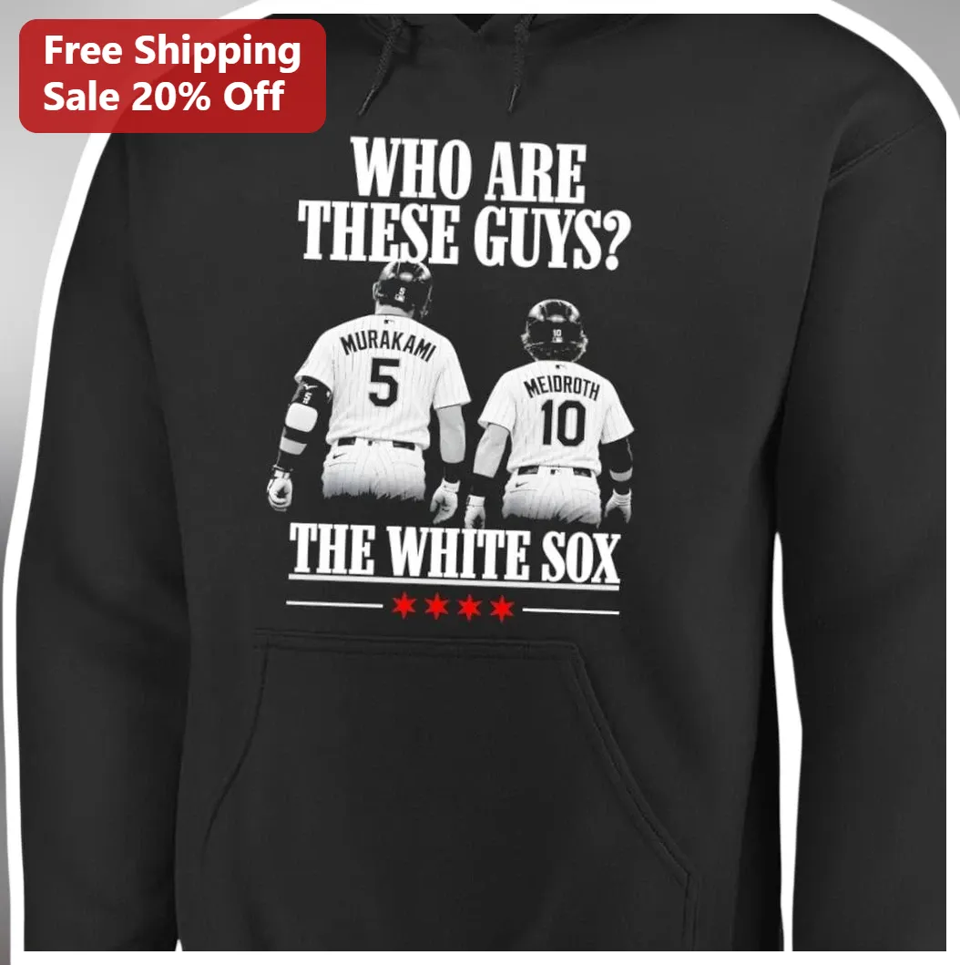 Who Are These Guys White Sox Hoodie Andrew Benintendi Eloy Jimenez MLB Fan Gear available at our Los Angeles warehouse