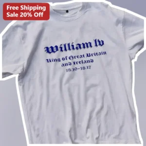 William IV King of Great Britain and Ireland 1830-1837 Tee available at our Los Angeles warehouse