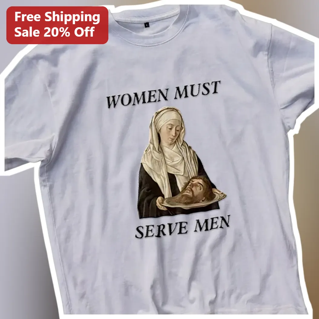 Women Must Serve Men Salome Renaissance Art Tee Funny Dark Humor Graphic Shirt available at our Los Angeles warehouse