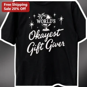 World’s Okayest Gift Giver Tee Funny Sarcastic Holiday...