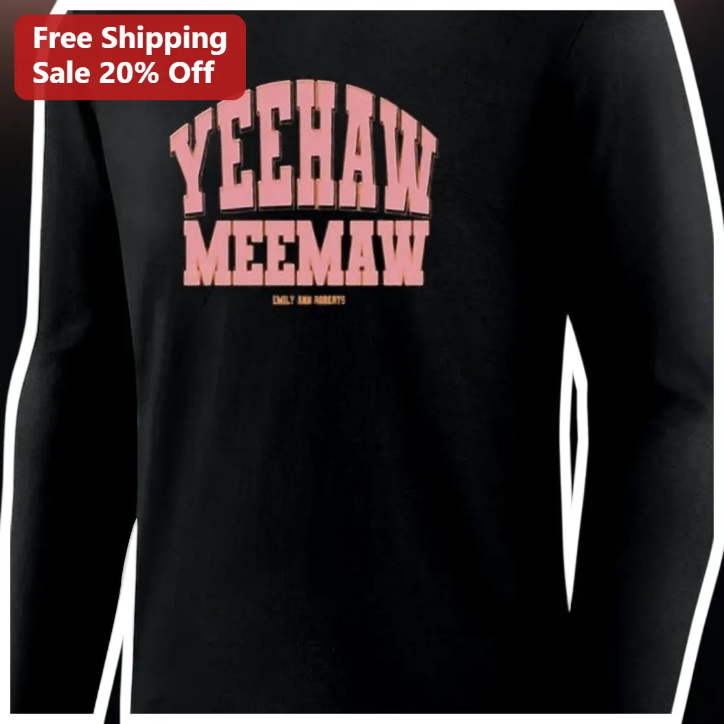 Yeehaw Meemaw Long Sleeve Shirt Emily Ann Roberts Country Music Fan Gift Western Retro Typography Ap available at our Los Angeles warehouse