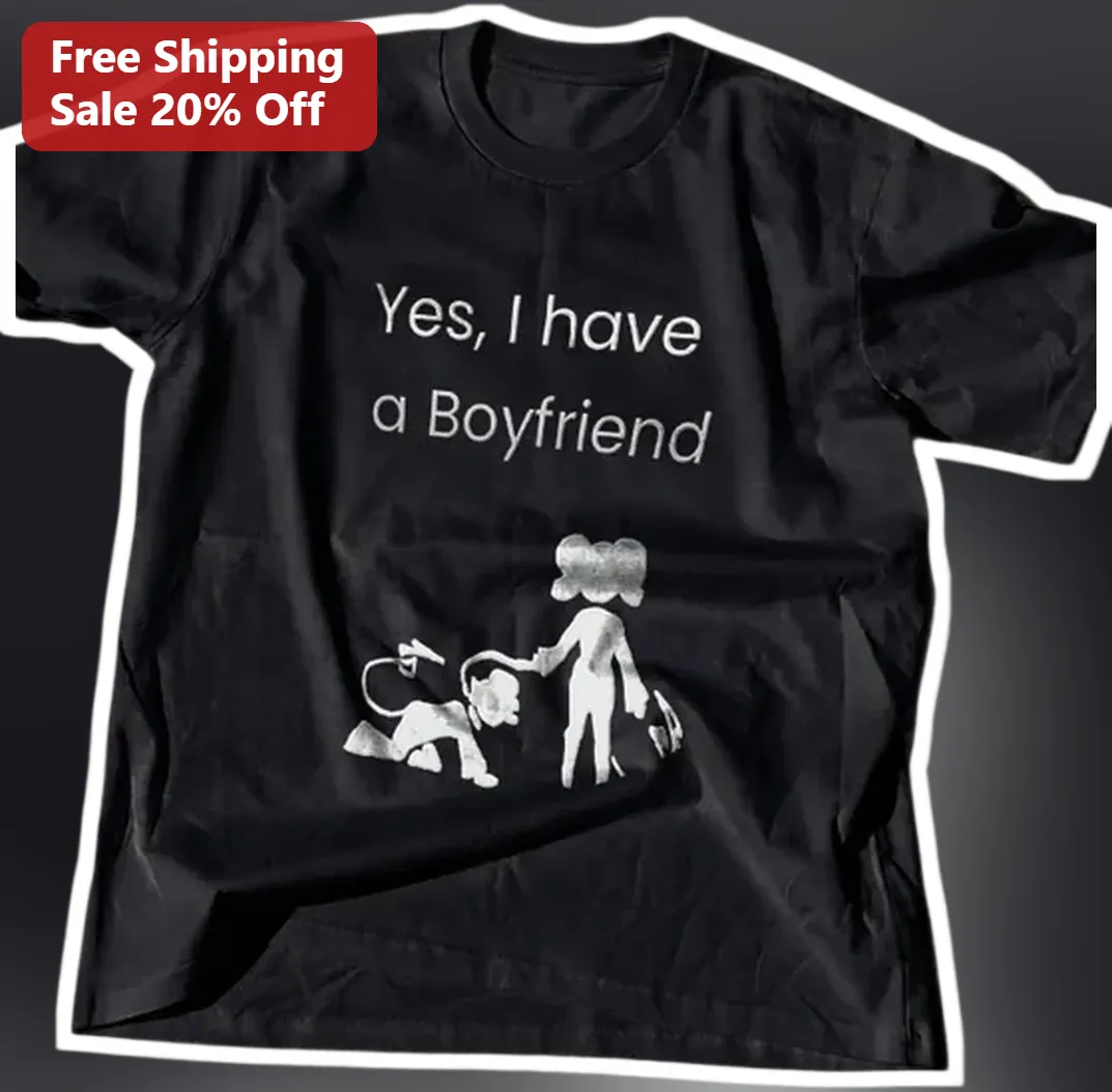 Yes I Have A Boyfriend Tee Funny Grammar Shirt Relationship — Los Angeles Yes I Have A Boyfriend Tee Funny Grammar Shirt Relationship Humor Gift for Women available at our Los Angeles warehouse