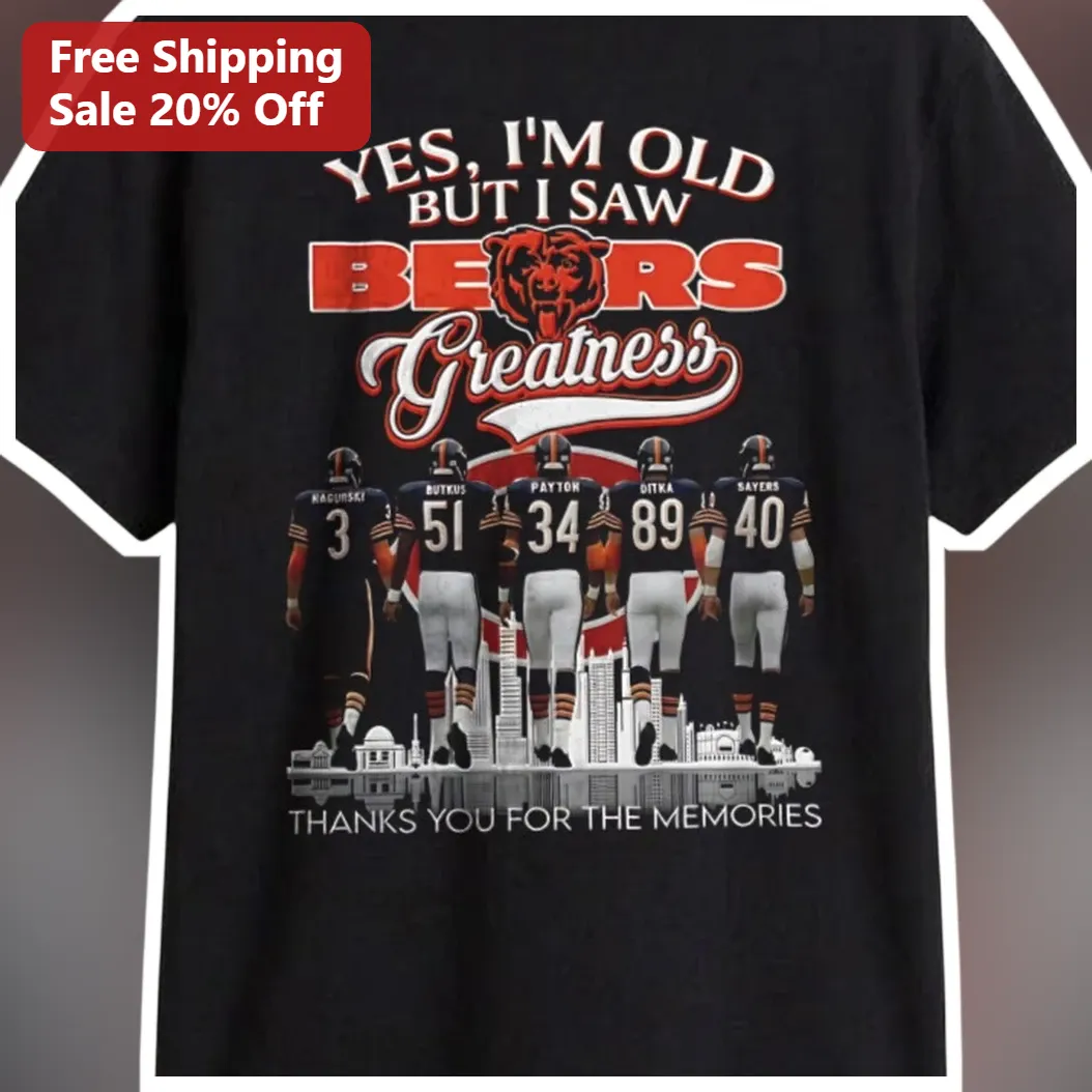 Yes I'm Old But I Saw Bears Greatness Tee Chicago Bears Lege — Los Angeles Yes I'm Old But I Saw Bears Greatness Tee Chicago Bears Legends Vintage NFL Fan Gift available at our Los Angeles warehouse