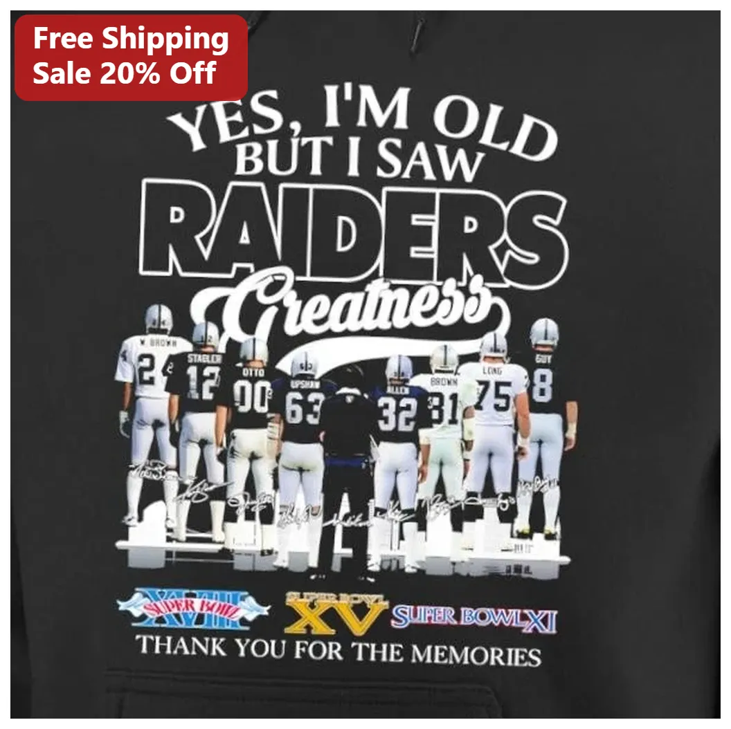 Yes I'm Old But I Saw Raiders Greatness Thank You For The Me — Los Angeles Yes I'm Old But I Saw Raiders Greatness Thank You For The Memories Vintage NFL Football Fan Hoodie available at our Los Angeles warehouse