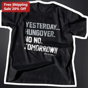 Yesterday Hungover No No Tomorrow Funny Quote Graphic Tee for Adults available at our Los Angeles warehouse