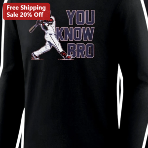 You Know Bro Baseball Player Long Sleeve Shirt available at our Los Angeles warehouse