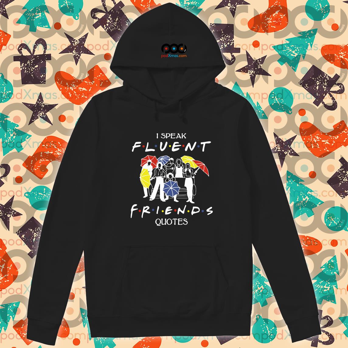 Friends on sale quotes hoodie