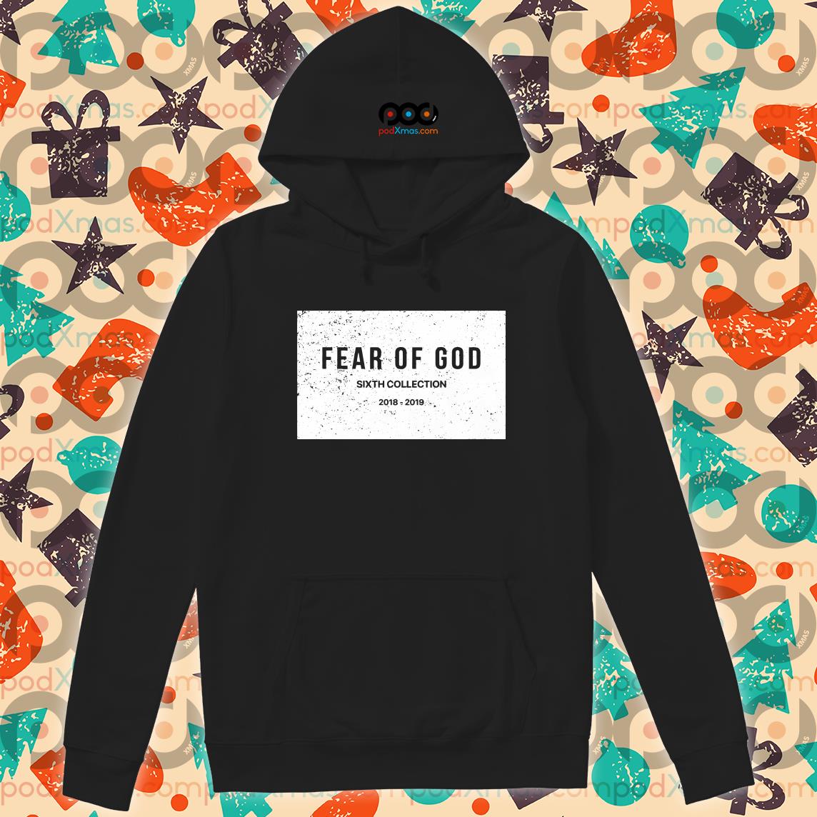 Fear Of God Sixth Collection 2018-2019 Shirt - Custom Xmas Gift