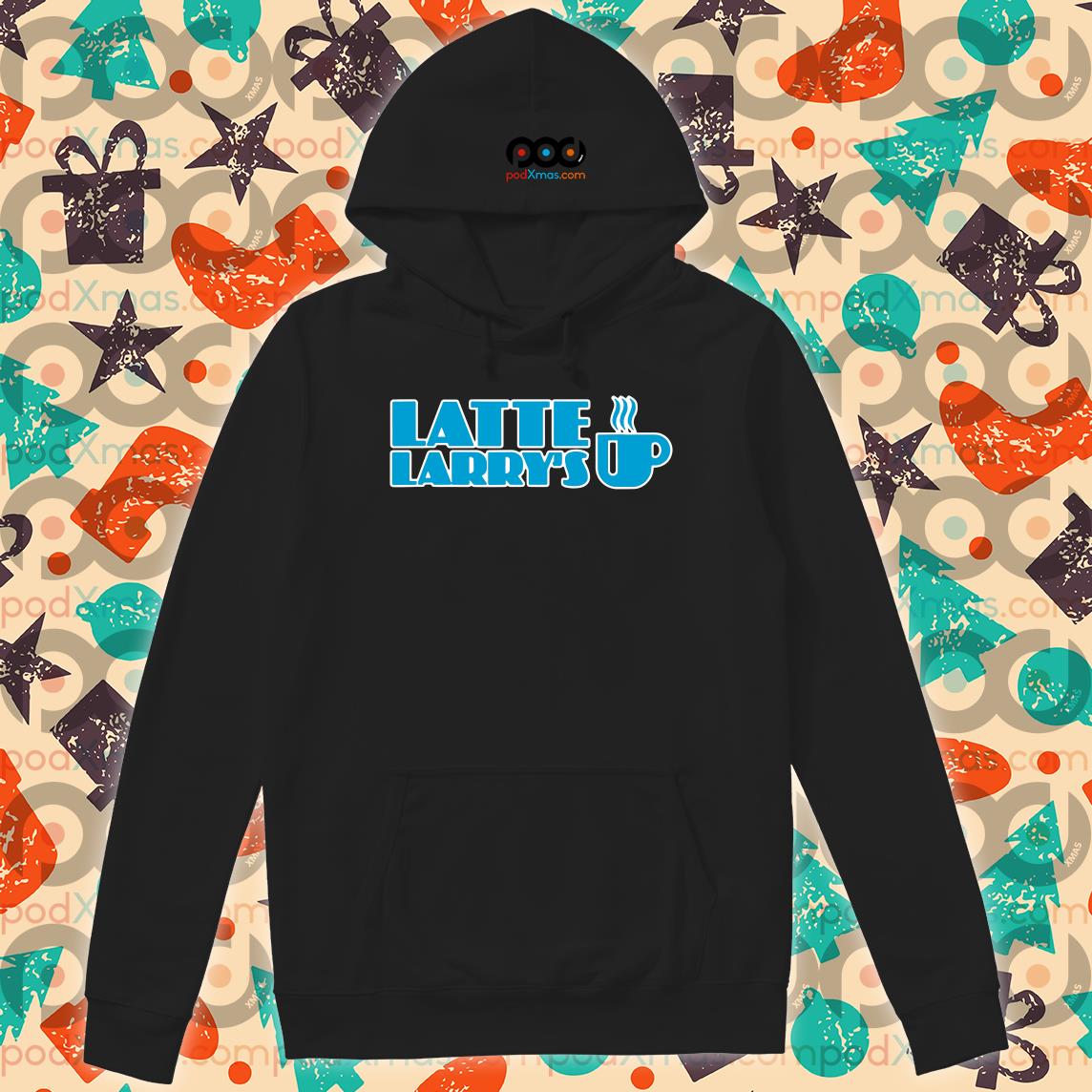 Latte larry's online hoodie