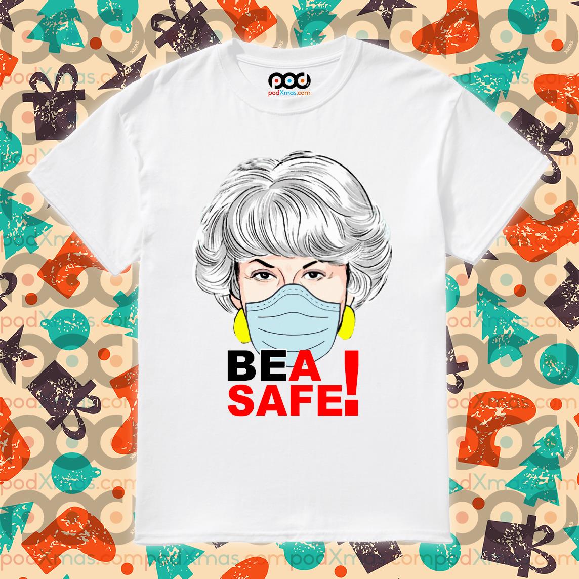 Get Be A Safe Bea Arthur wear mask T shirt For Free Shipping