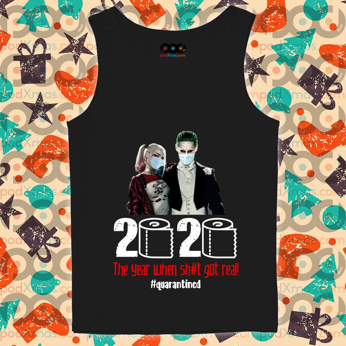 Custom Xmas Gift - Harley Quinn and Joker 2020 The year when shit got real  quarantiend T-shirt