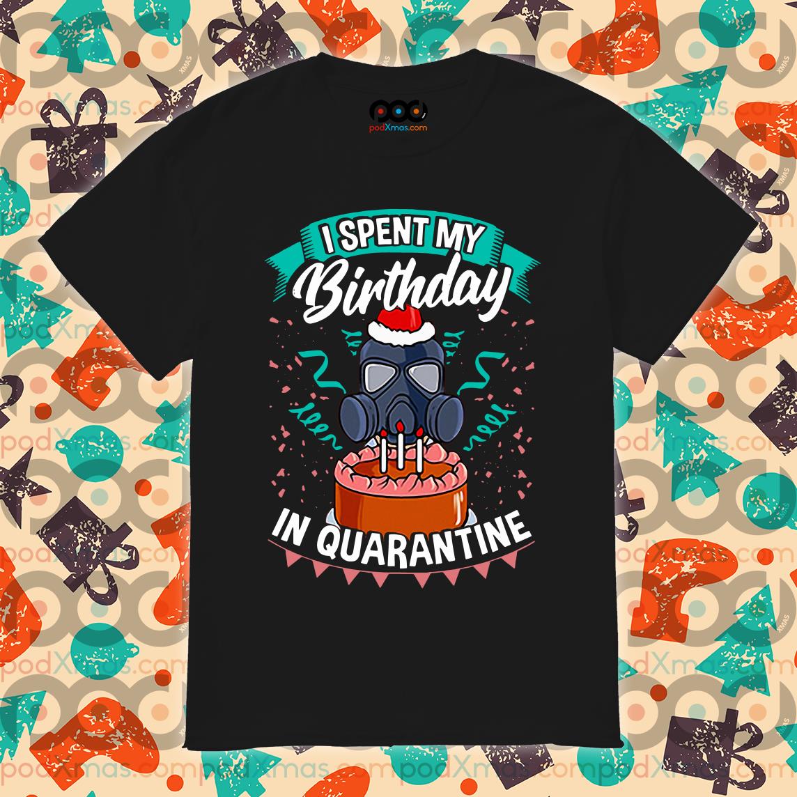 Birthday in sale quarantine tshirt