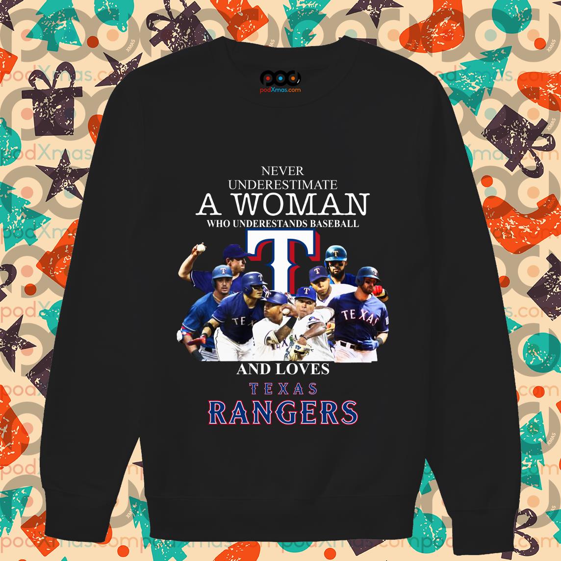 Get Never underestimate a woman loves Texas Rangers T-shirt For