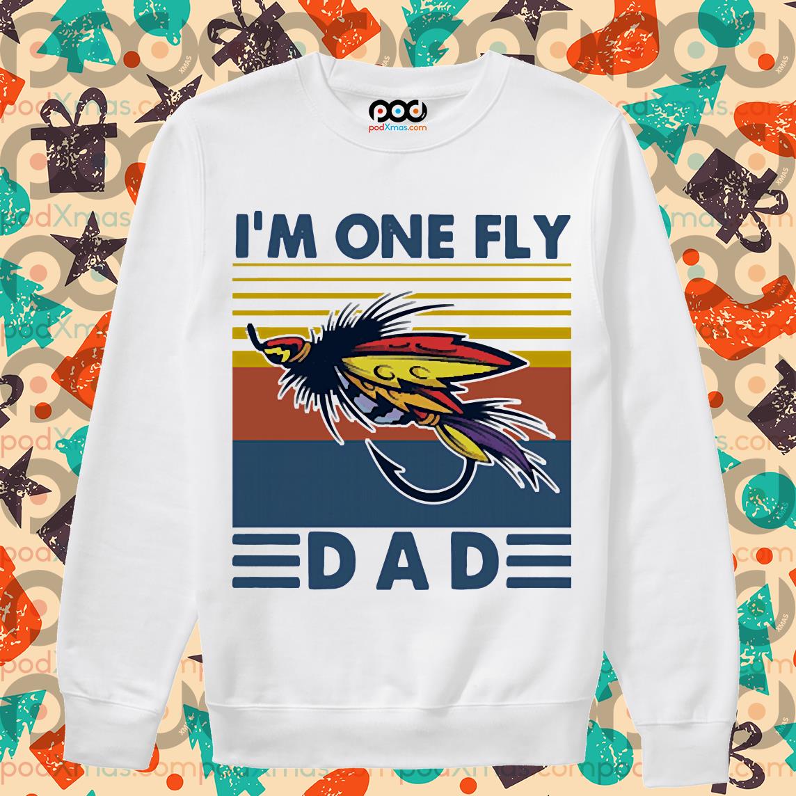 Get Fishing I'm One Fly Dad Vintage Shirt For Free Shipping