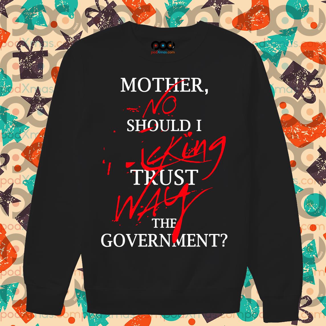 mother should i trust the government hoodie