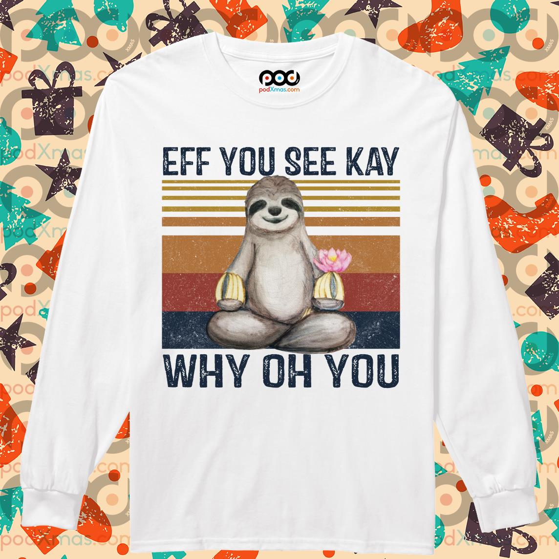 Eff you see kay why oh you funny Yoga Sloth Eff You See Kay why oh You Funny Meditating Sloth with Lotus Throw Pillow Multicolor 16x16 