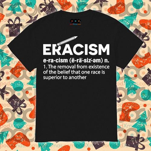 eracism shirt meaning