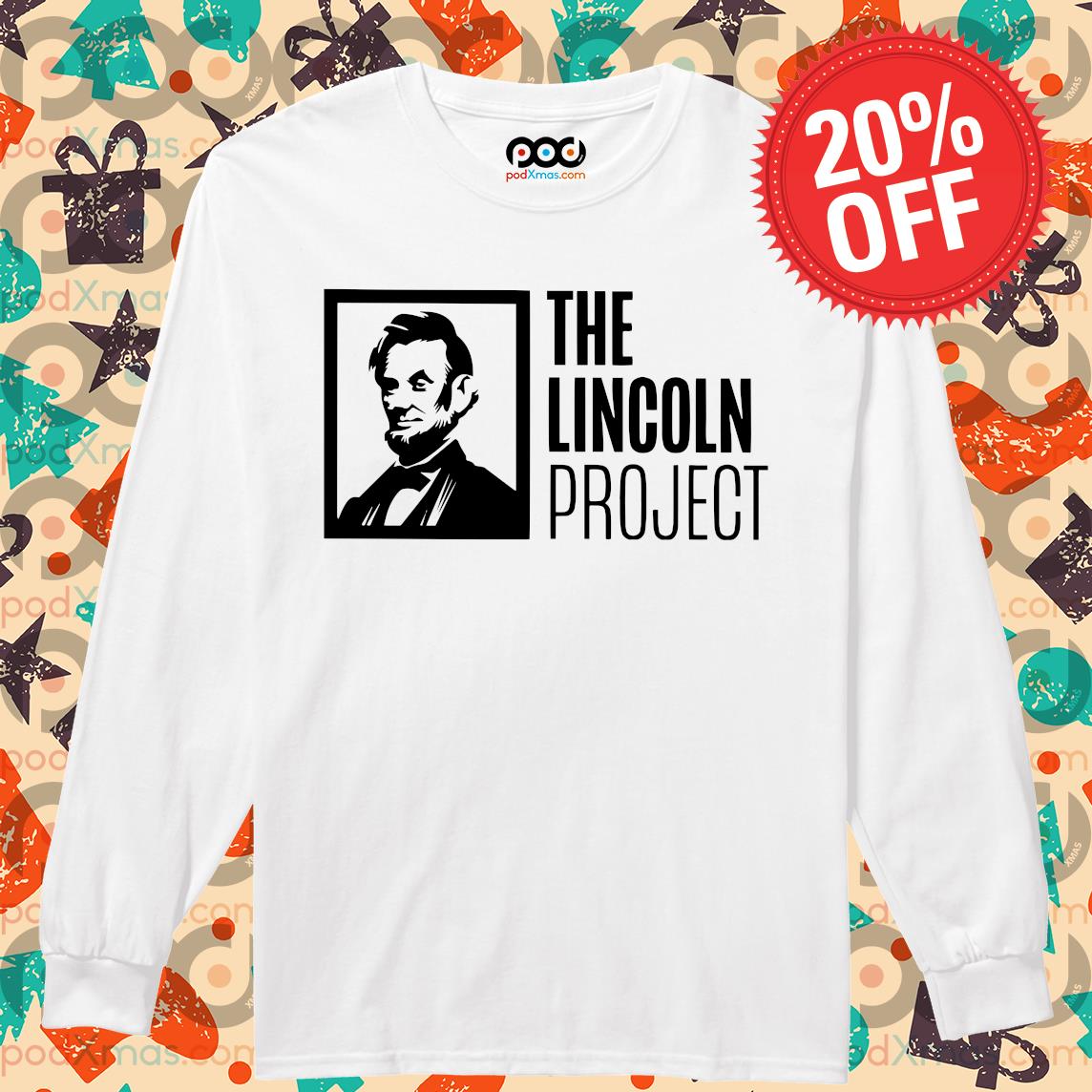 Get The Lincoln project t shirt For Free Shipping Custom Xmas Gift