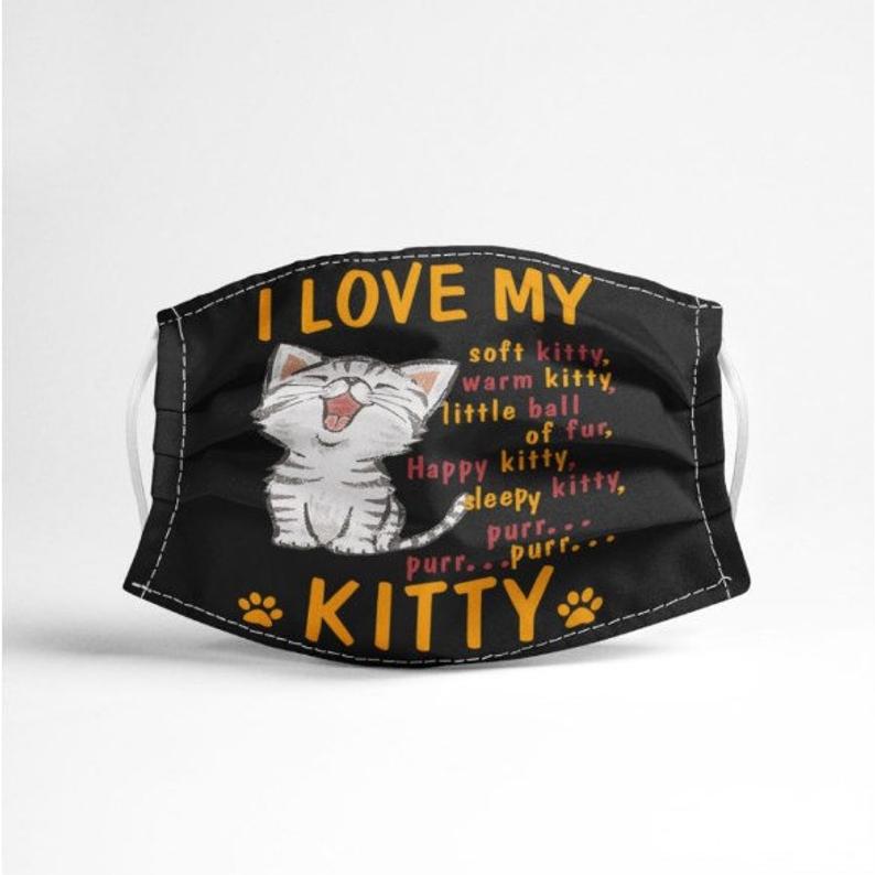 Get I Love My Kitty Soft Kitty Warm Kitty Purr Purr Purr Cat Lovers Face  Mask For Free Shipping • Custom Xmas Gift