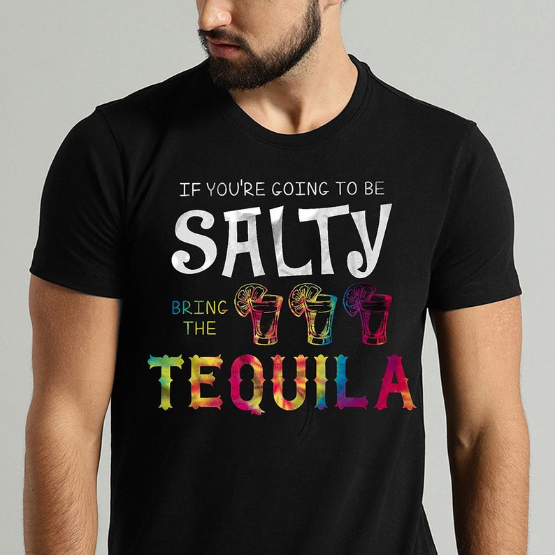 salty bring tequila shirt